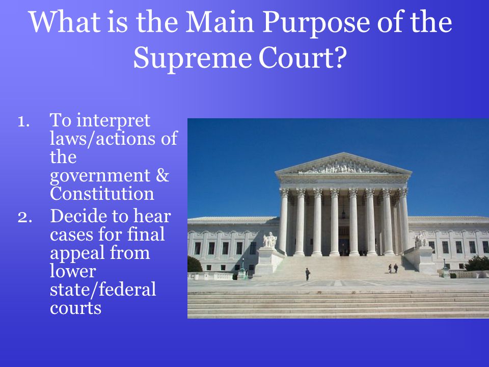 What is the Main Purpose of the Supreme Court.