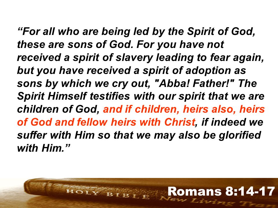 Genesis 32:1-2 Romans 8:14-17 For all who are being led by the Spirit of God, these are sons of God.