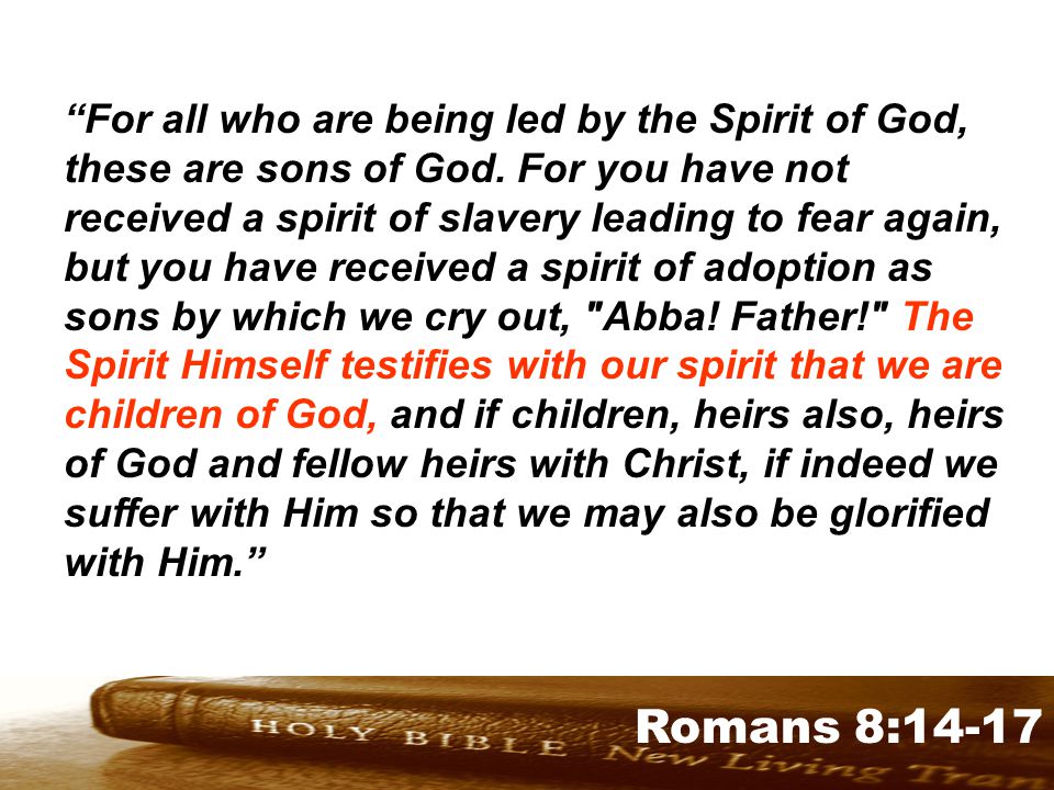 Genesis 32:1-2 Romans 8:14-17 For all who are being led by the Spirit of God, these are sons of God.