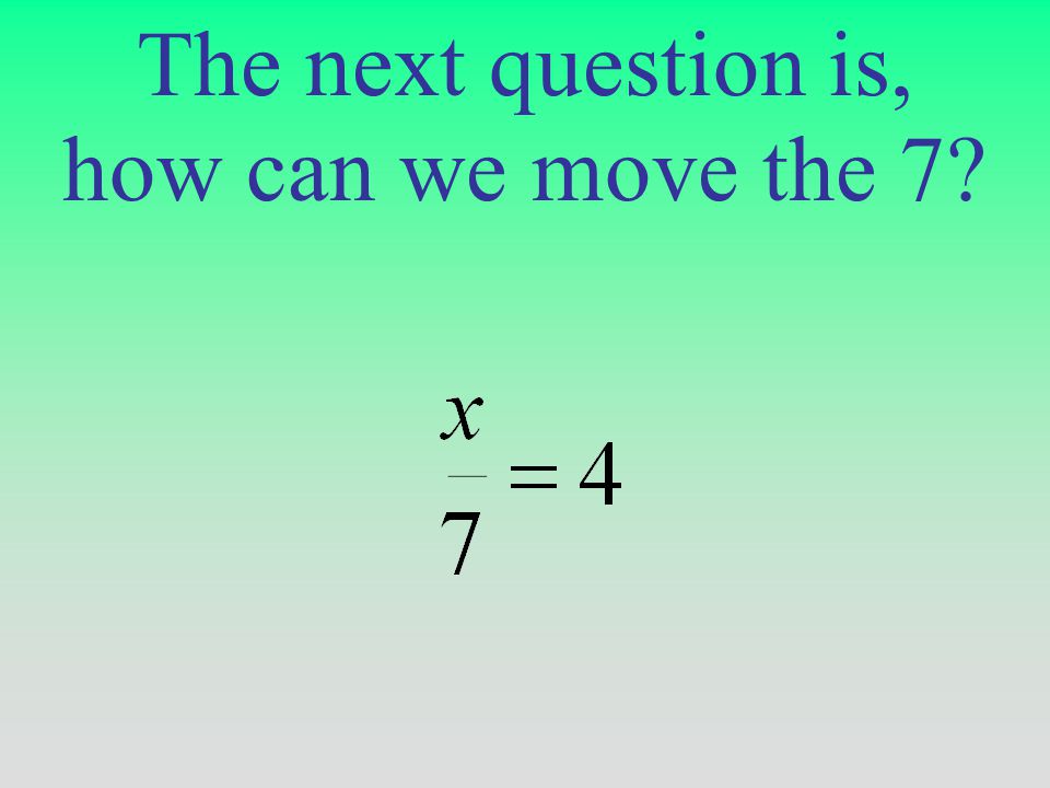The next question is, how can we move the 7