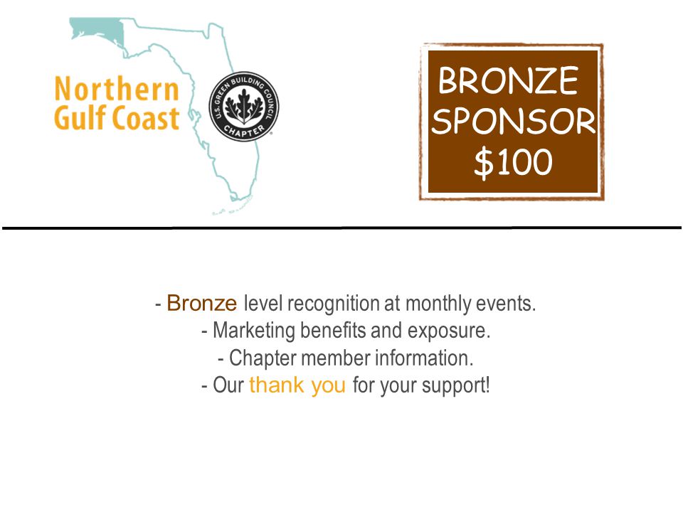 - Bronze level recognition at monthly events. - Marketing benefits and exposure.