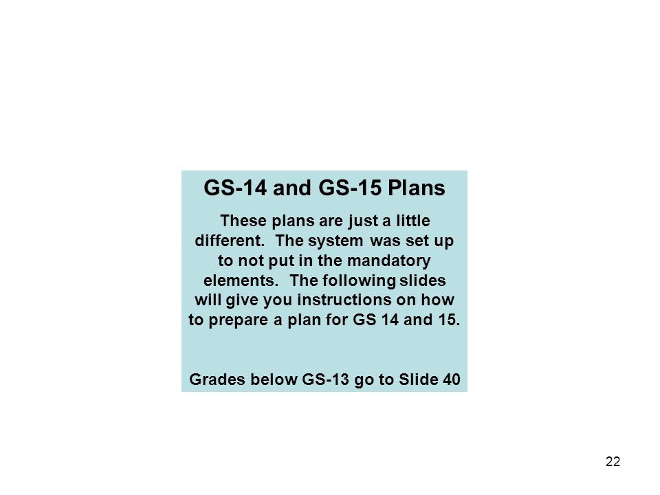 22 GS-14 and GS-15 Plans These plans are just a little different.