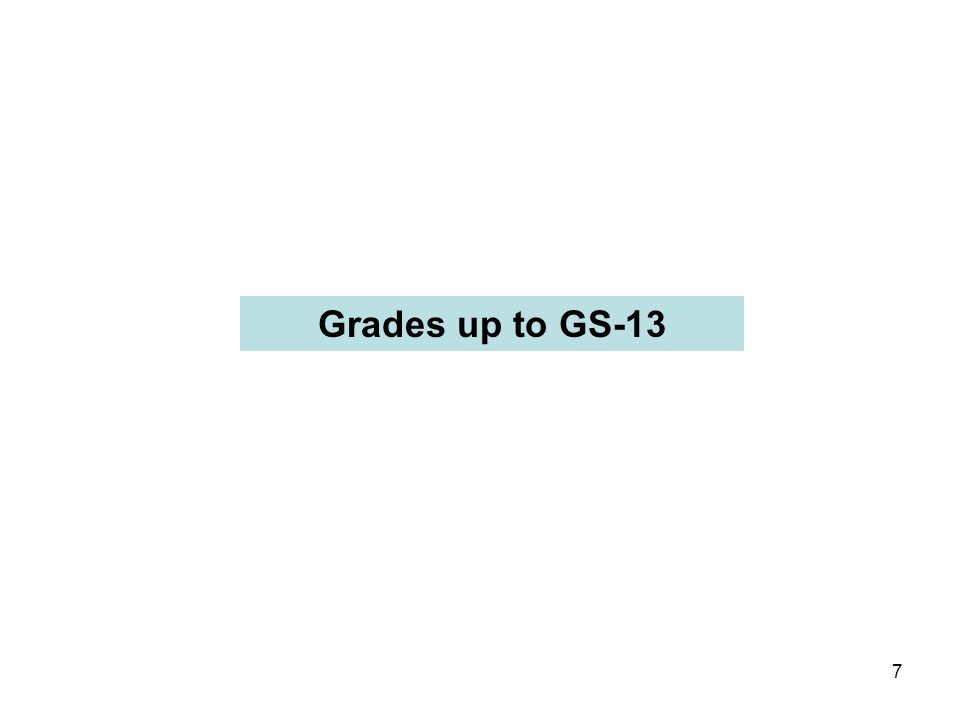 7 Grades up to GS-13