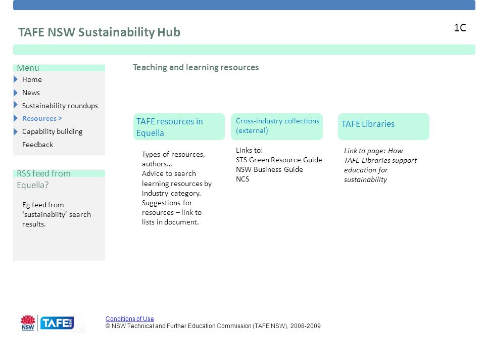 Home News Sustainability roundups Resources > Capability building Feedback Menu Teaching and learning resources Conditions of Use Conditions of Use © NSW Technical and Further Education Commission (TAFE NSW), TAFE NSW Sustainability Hub 1C TAFE Libraries Link to page: How TAFE Libraries support education for sustainability Cross-industry collections (external) Links to: STS Green Resource Guide NSW Business Guide NCS TAFE resources in Equella Types of resources, authors… Advice to search learning resources by industry category.