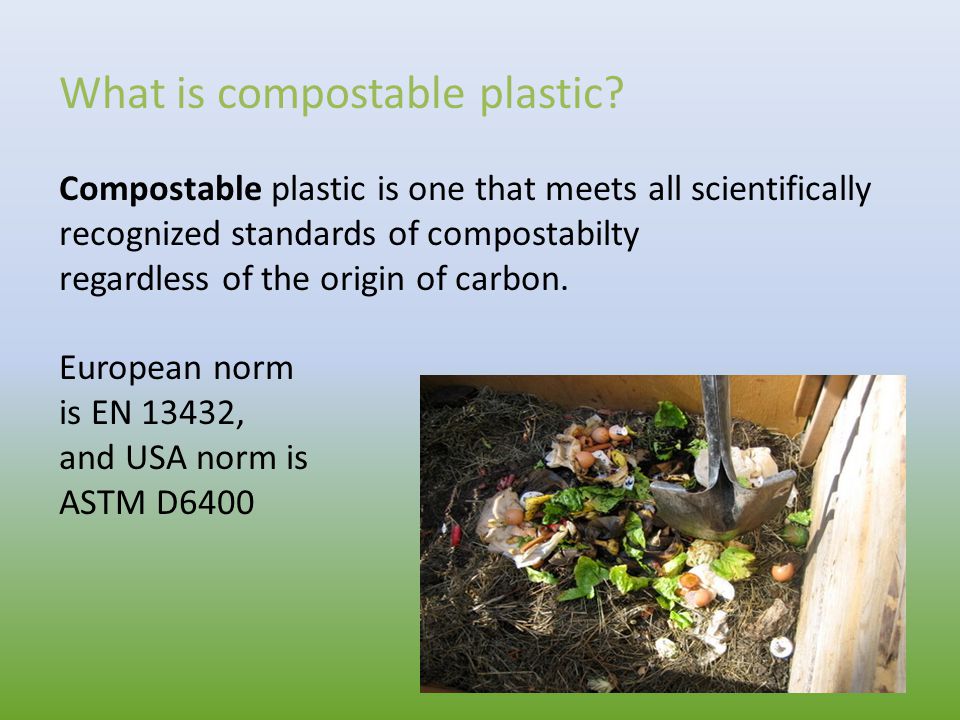 What is compostable plastic.