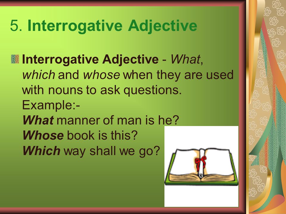 4. Demonstrative Adjective. Demonstrative Adjective point out which person or thing is meant.