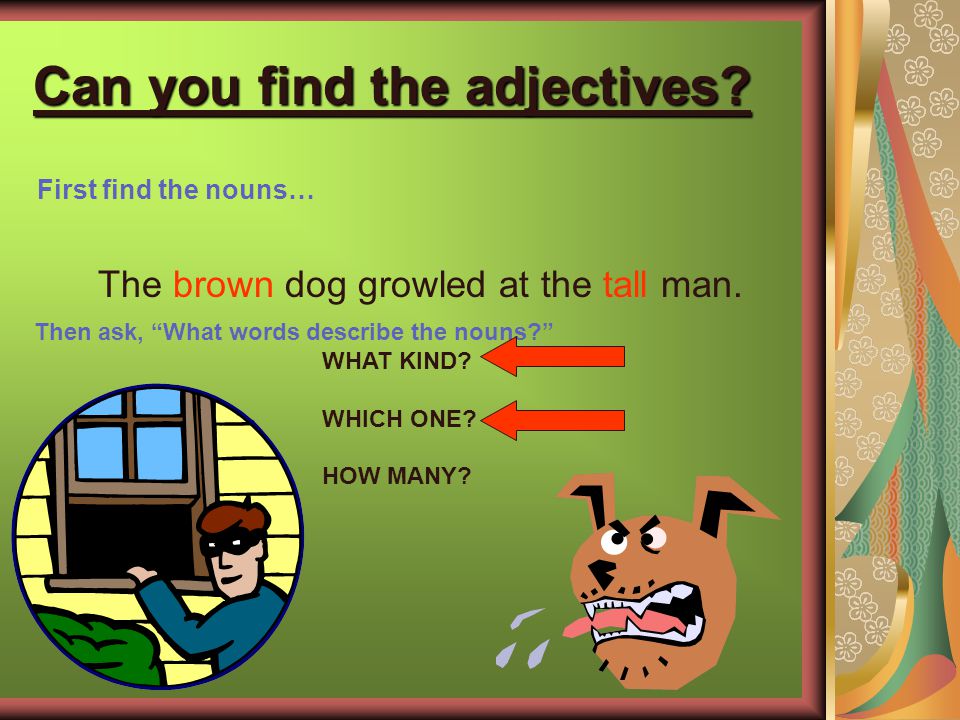 Can you find the adjectives. First find the nouns… The children heard the loud bell.