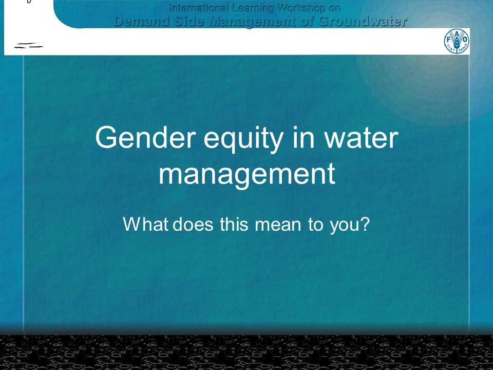 Gender equity in water management What does this mean to you