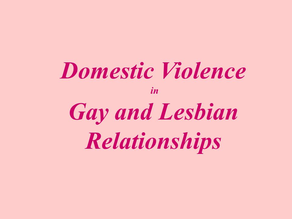 Domestic Violence in Gay and Lesbian Relationships