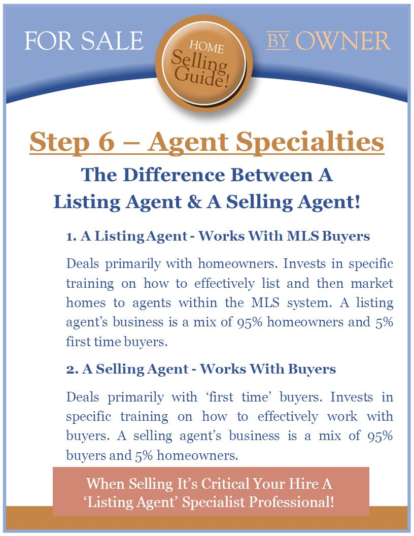 Step 6 – Agent Specialties The Difference Between A Listing Agent & A Selling Agent.