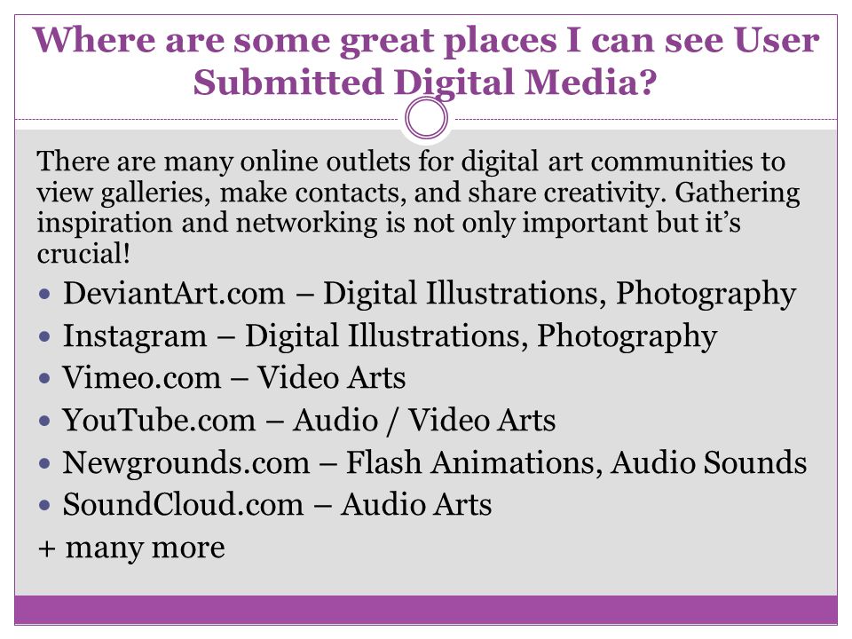 Where are some great places I can see User Submitted Digital Media.