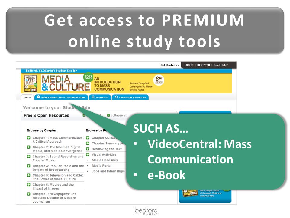 Get access to PREMIUM online study tools Get access to PREMIUM online study tools SUCH AS… VideoCentral: Mass Communication e-Book