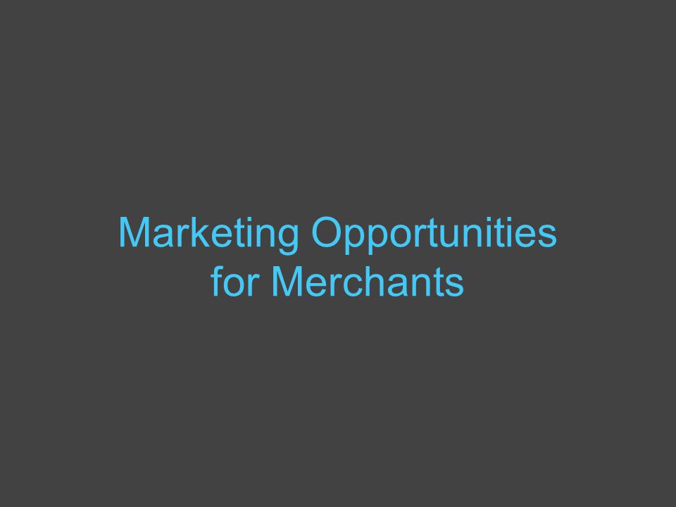 Marketing Opportunities for Merchants