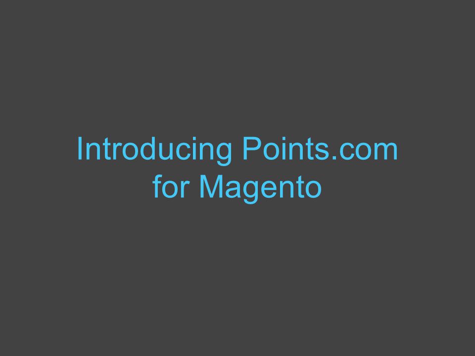 Introducing Points.com for Magento