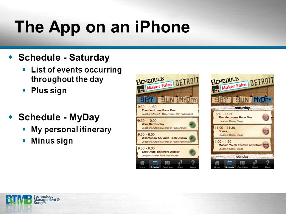 The App on an iPhone  Schedule - Saturday  List of events occurring throughout the day  Plus sign  Schedule - MyDay  My personal itinerary  Minus sign