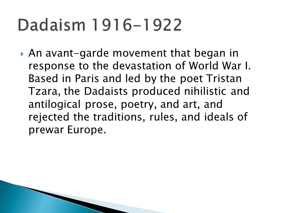  An avant-garde movement that began in response to the devastation of World War I.