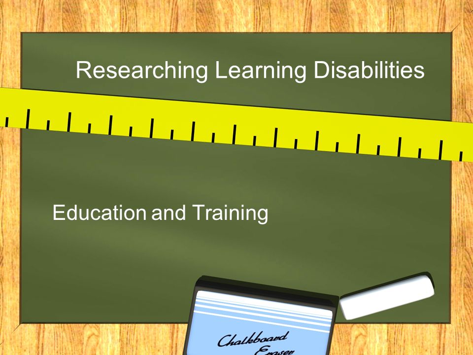 Researching Learning Disabilities Education and Training