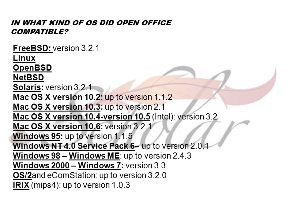 IN WHAT KIND OF OS DID OPEN OFFICE COMPATIBLE.
