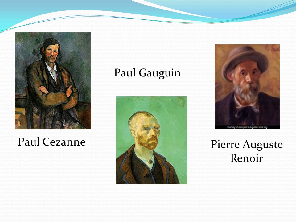 Paul Cezanne Paul Gauguin Pierre Auguste Renoir