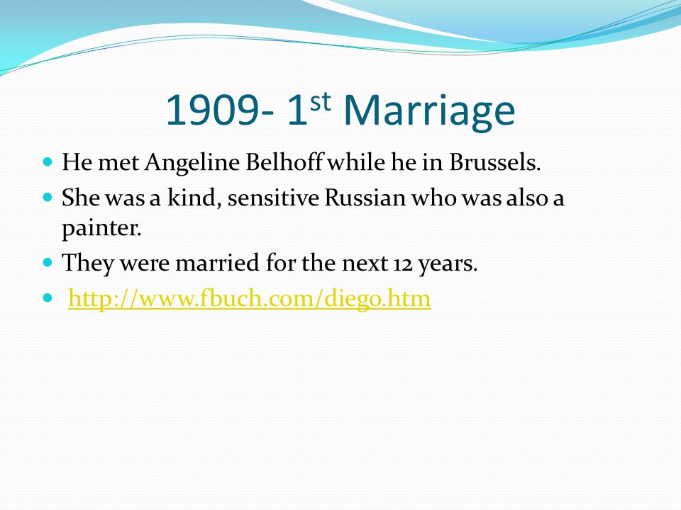 st Marriage He met Angeline Belhoff while he in Brussels.