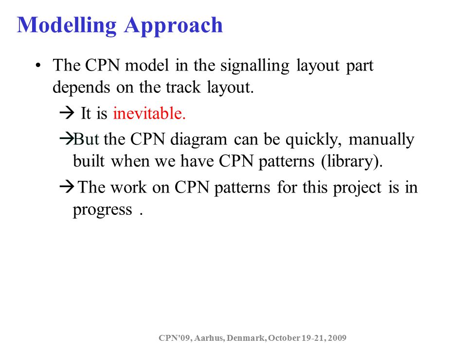 Modelling Approach The CPN model in the signalling layout part depends on the track layout.