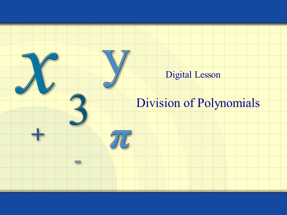Division of Polynomials Digital Lesson