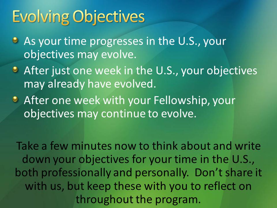 As your time progresses in the U.S., your objectives may evolve.