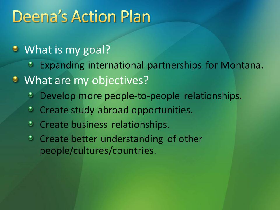 What is my goal. Expanding international partnerships for Montana.