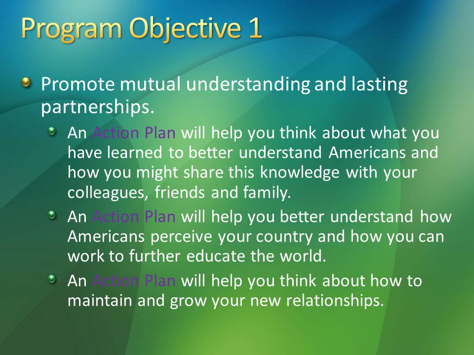 Promote mutual understanding and lasting partnerships.