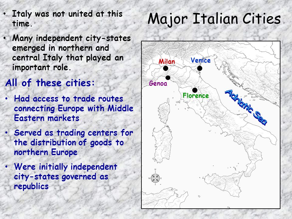 Major Italian Cities Italy was not united at this time.