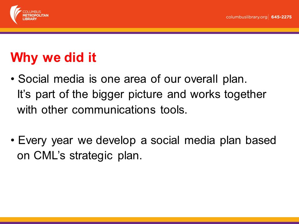 Why we did it Social media is one area of our overall plan.