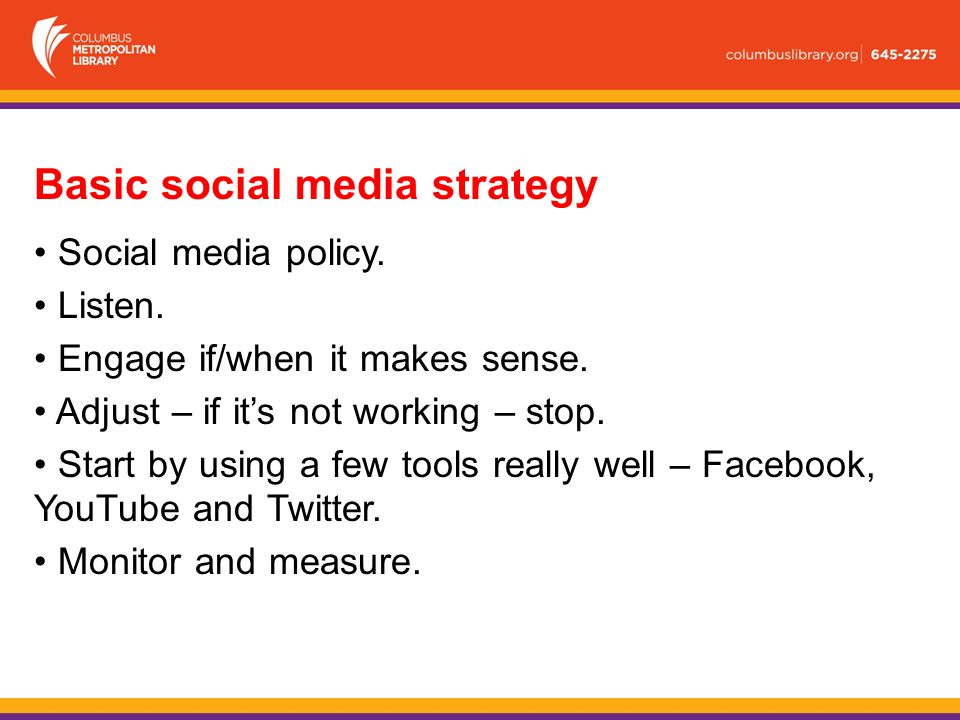 Basic social media strategy Social media policy. Listen.
