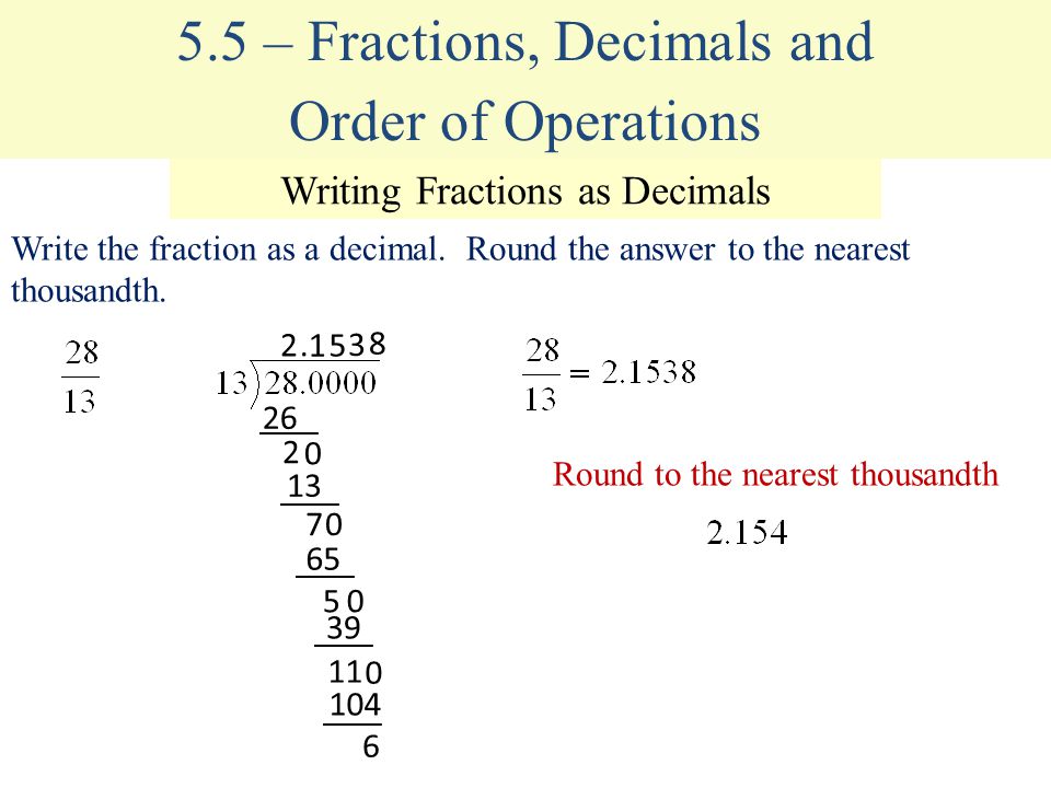 Order of Operations 5.5 – Fractions, Decimals and Writing Fractions as Decimals 2.