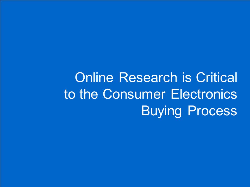 5 Online Research is Critical to the Consumer Electronics Buying Process