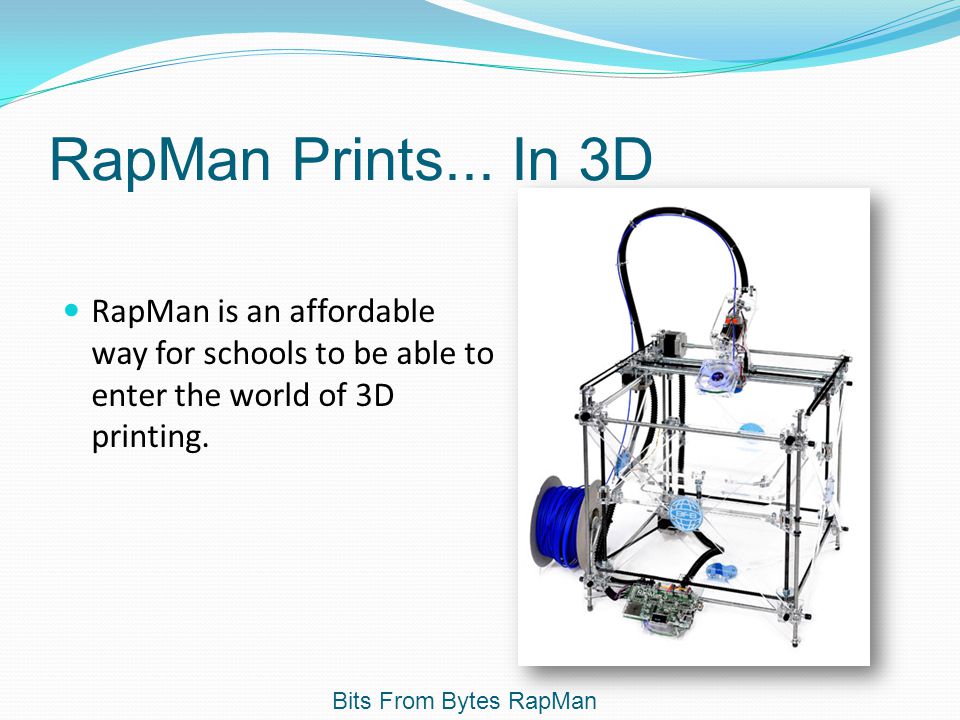 RapMan 3D Printer. RapMan Prints... In 3D RapMan is an affordable way for  schools to be able to enter the world of 3D printing. Bits From Bytes RapMan.  - ppt download