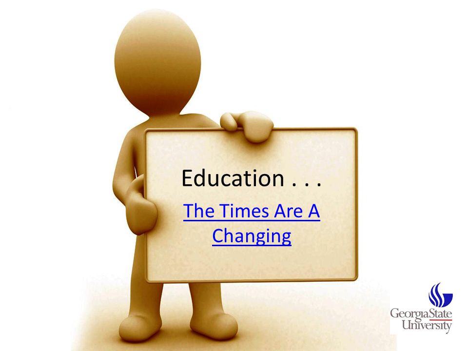 Education... The Times Are A Changing