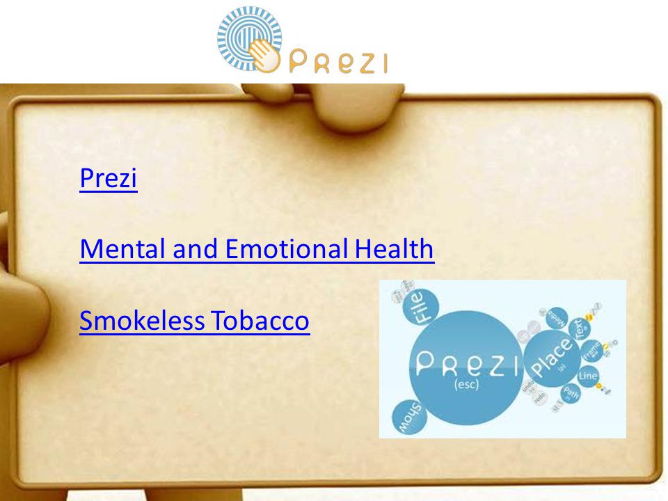 Prezi Mental and Emotional Health Smokeless Tobacco