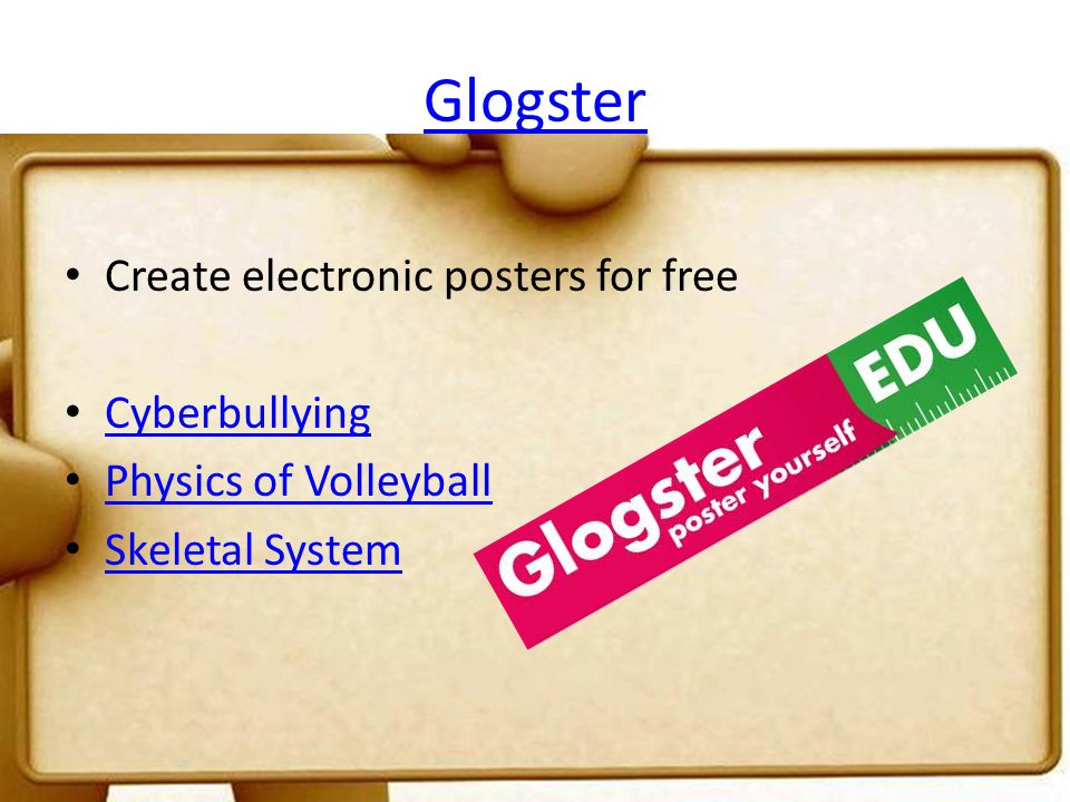 Glogster Create electronic posters for free Cyberbullying Physics of Volleyball Skeletal System