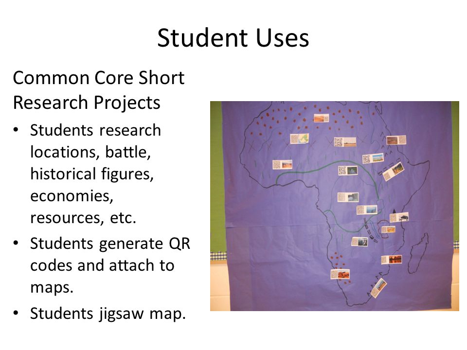 Student Uses Common Core Short Research Projects Students research locations, battle, historical figures, economies, resources, etc.
