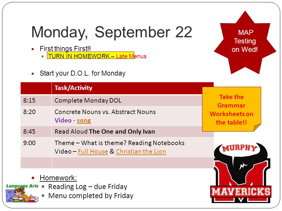 Monday, September 22 First things First!. TURN IN HOMEWORK – Late Menus Start your D.O.L.