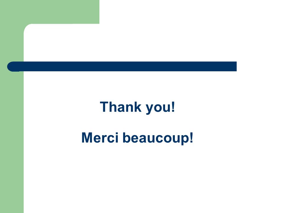 Thank you! Merci beaucoup!