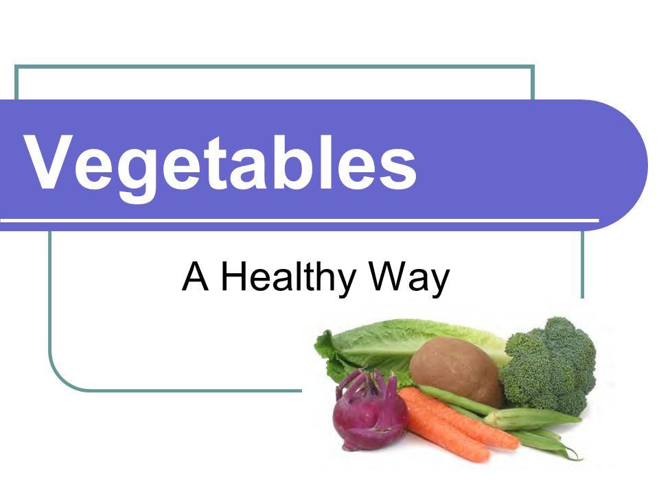 Vegetables A Healthy Way
