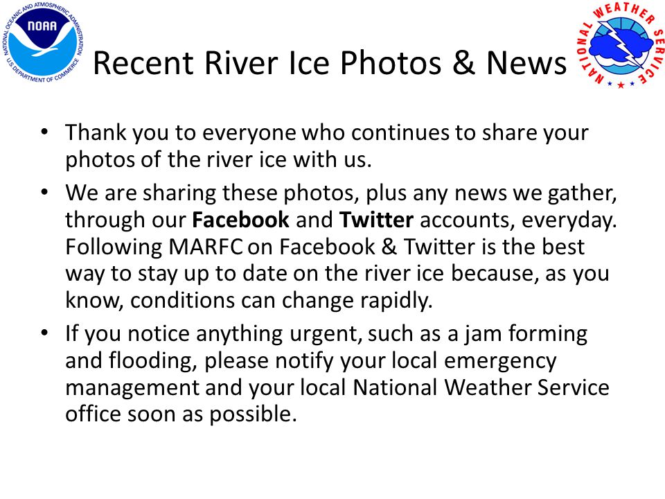 Recent River Ice Photos & News Thank you to everyone who continues to share your photos of the river ice with us.