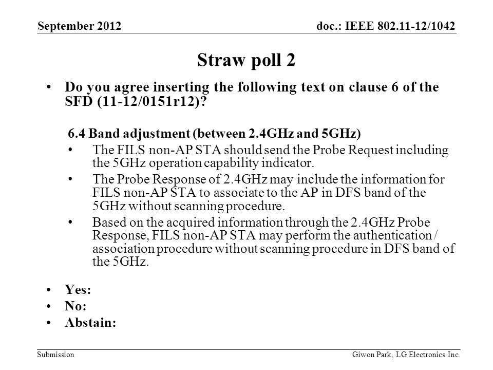 doc.: IEEE /1042 Submission Straw poll 2 Do you agree inserting the following text on clause 6 of the SFD (11-12/0151r12).