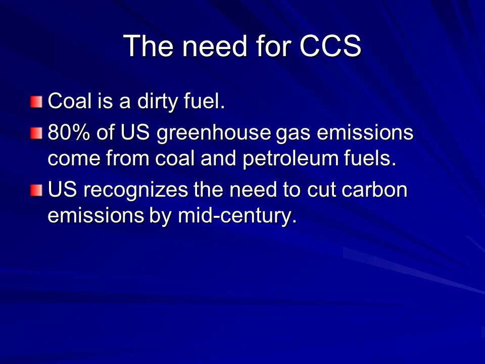 The need for CCS Coal is a dirty fuel.