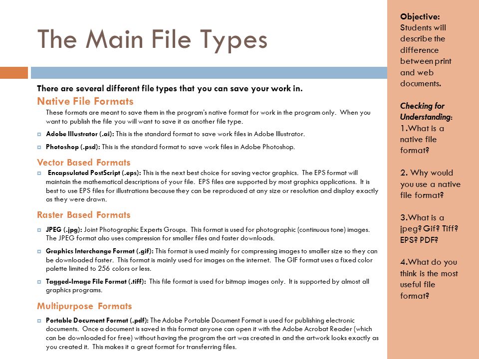 The Main File Types There are several different file types that you can save your work in.