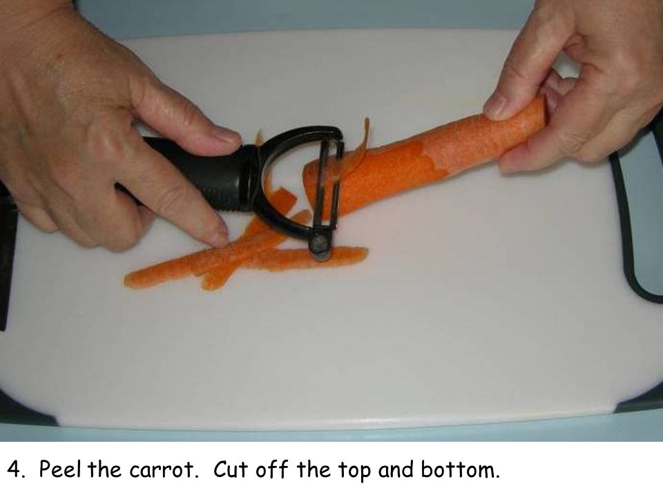 4. Peel the carrot. Cut off the top and bottom.