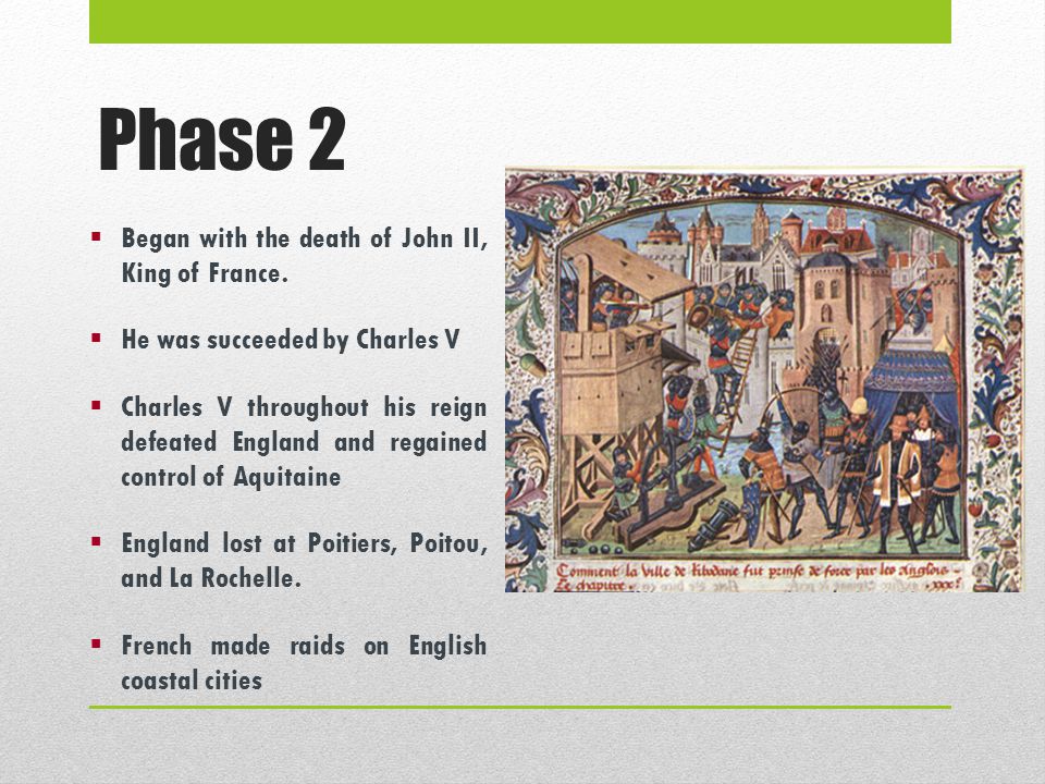 Phase 2  Began with the death of John II, King of France.