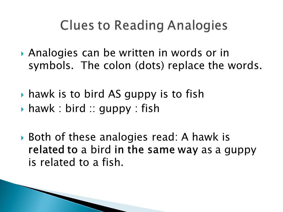 Analogies can be written in words or in symbols.