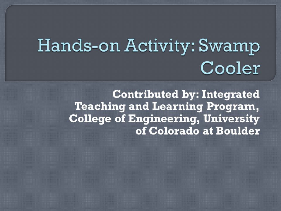 Contributed by: Integrated Teaching and Learning Program, College of Engineering, University of Colorado at Boulder
